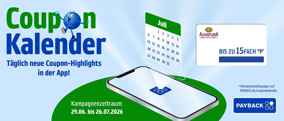 Grafik mit dem Schriftzug 'Coupon Kalender Täglich neue Coupon-Highlights in der App' neben einem Kalenderblatt für Juli und einem Smartphone mit einem Coupon-Symbol sowie dem Logo von Alnatura und dem PAYBACK-Logo mit dem Text 'BIS ZU 15FACH °P*'