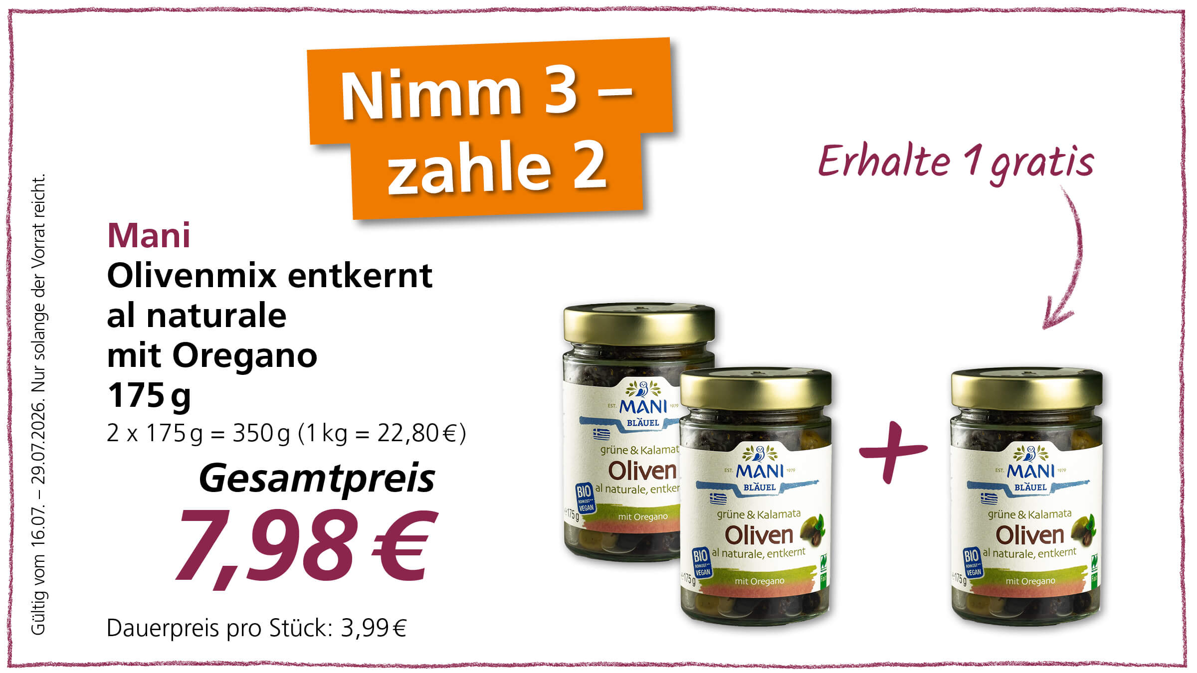 Angebot für Mani Olivenmix entkernt mit Oregano, 175g, wobei man 3 Produkte zum Preis von 2 erhält und 1 gratis bekommt. Der Gesamtpreis für 2 Produkte beträgt 7,98€.